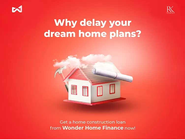 Why delay your dream home plans? Wonder home finance awaits.