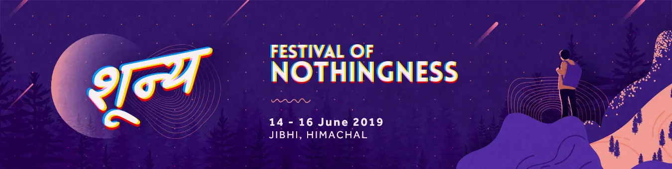 Shoonya festival 2019, a celebration of emptiness and silence.